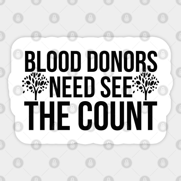 Blood donors need see the count Sticker by CosmicCat